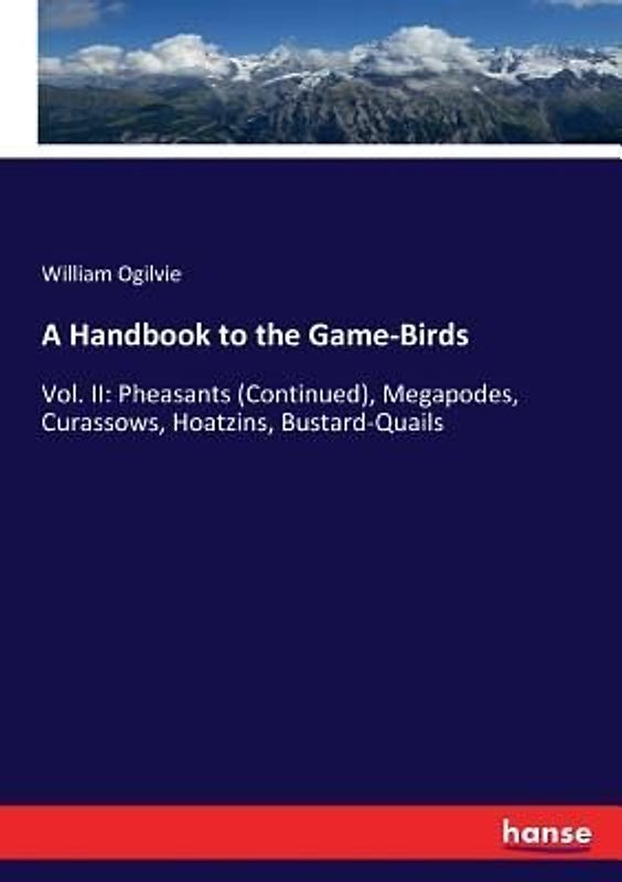 A Handbook to the Game-Birds