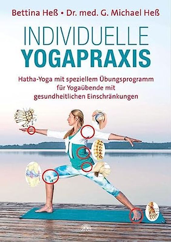 Individuelle Yogapraxis: Hatha-Yoga mit speziellem Übungsprogramm für Yogaübende mit gesundheitlichen Einschränkungen