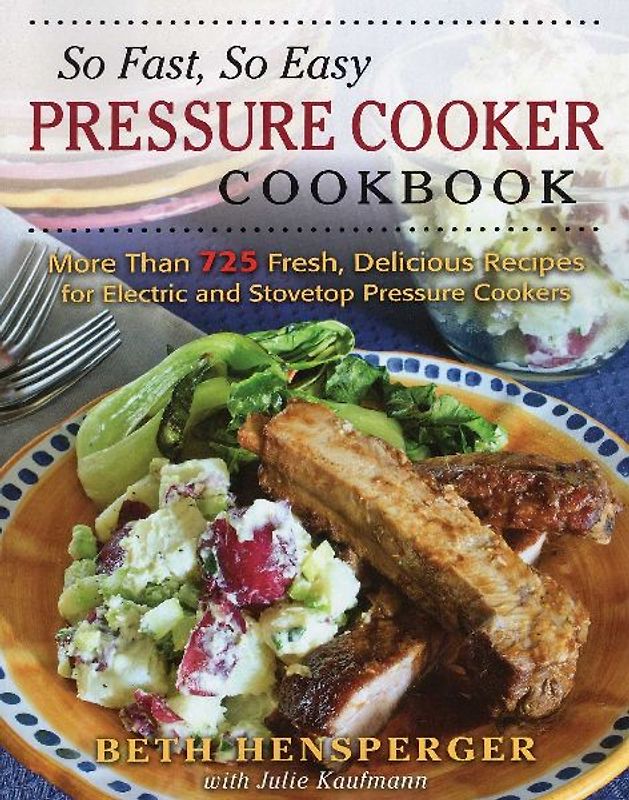 So Fast, So Easy Pressure Cooker Cookbook