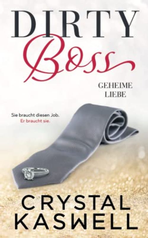 Dirty Boss: Geheime Liebe (Dirty Rich, Band 2)