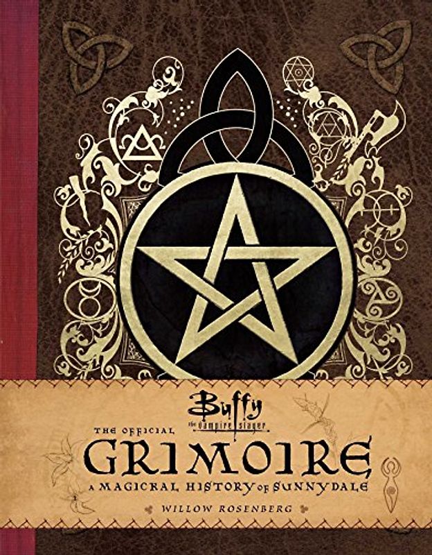 Robinson, A: Buffy the Vampire Slayer - The Official Grimoir
