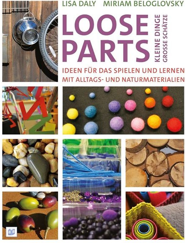 Loose Parts - kleine Dinge, große Schätze