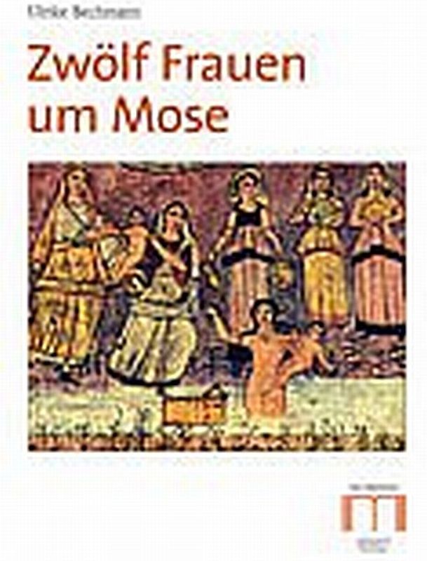 Zwölf Frauen um Mose