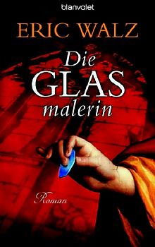 Die Glasmalerin. Roman