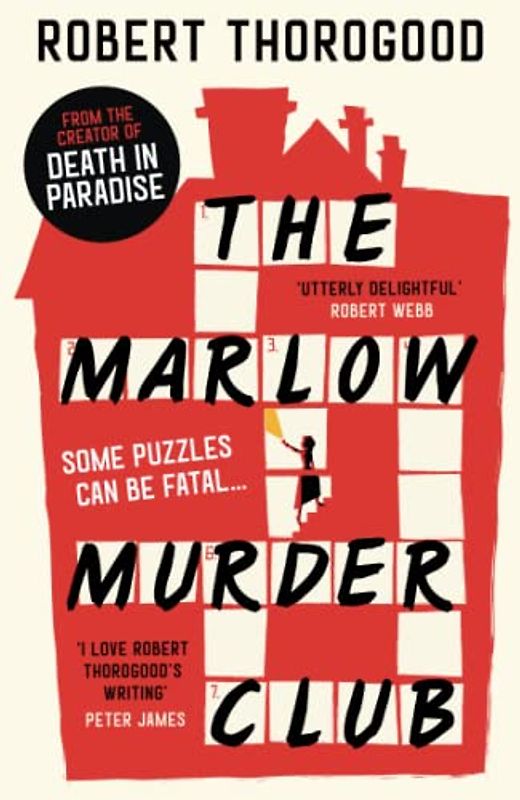 The Marlow Murder Club: The first novel in a gripping new cosy crime and mystery series from the creator of the hit TV series Death in Paradise