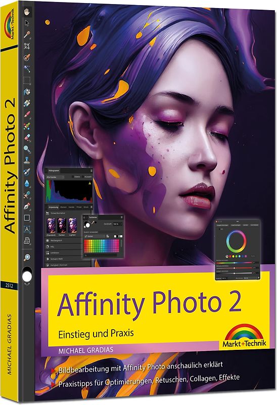 Affinity Photo 2 - Einstieg und Praxis für Windows Version - Die Anleitung Schritt für Schritt zum perfekten Bild