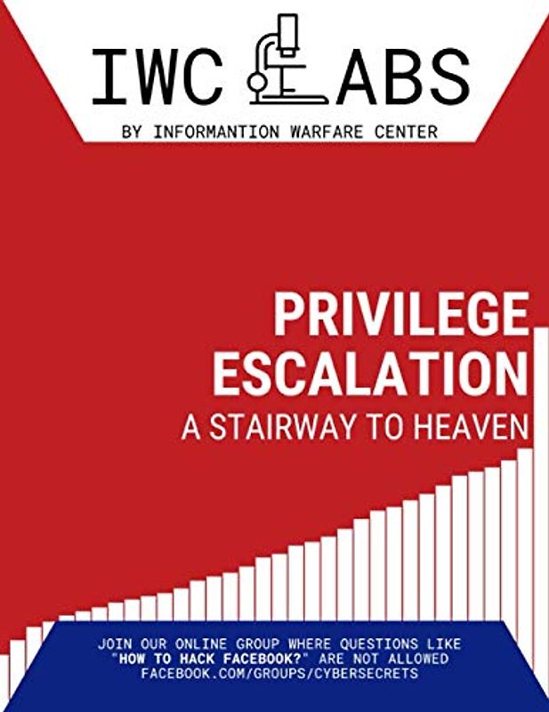 Privilege Escalation: A Stairway to Heaven (IWC Labs Attack, Band 4)