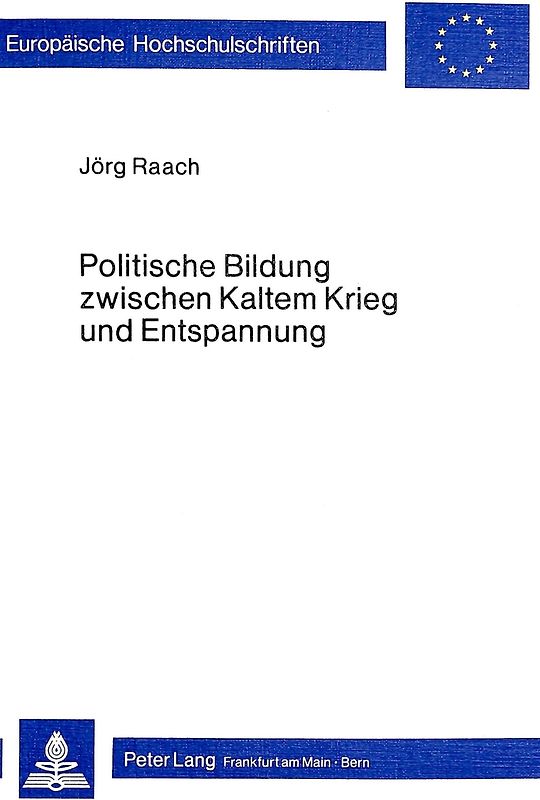 Politische Bildung zwischen Kaltem Krieg und Entspannung