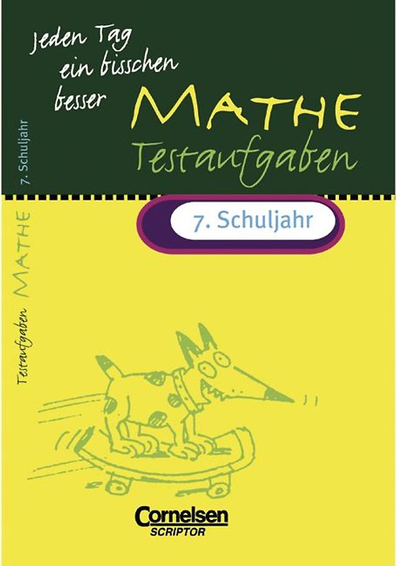 Jeden Tag ein bisschen besser. Mathematik / 7. Schuljahr - Testaufgaben mit eingeheftetem Lösungsteil (16 S.)