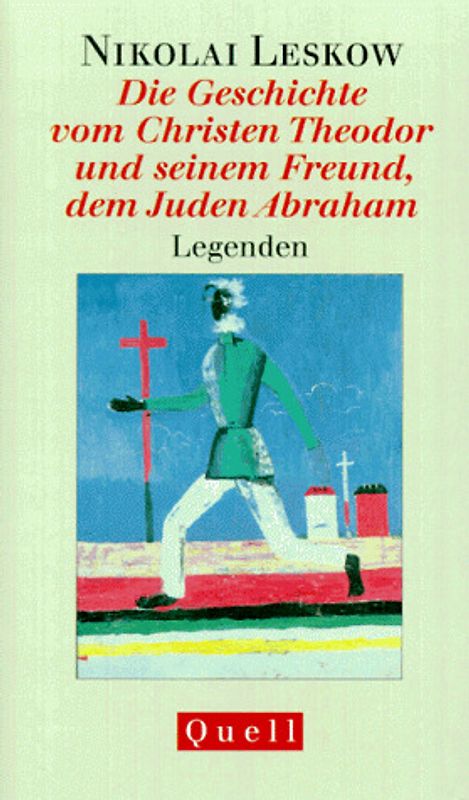Die Geschichte vom Christen Theodor und seinem Freund, dem Juden Abraham. Legenden