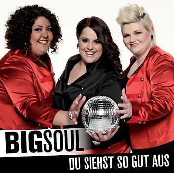 BigSoul - Du siehst so gut aus
