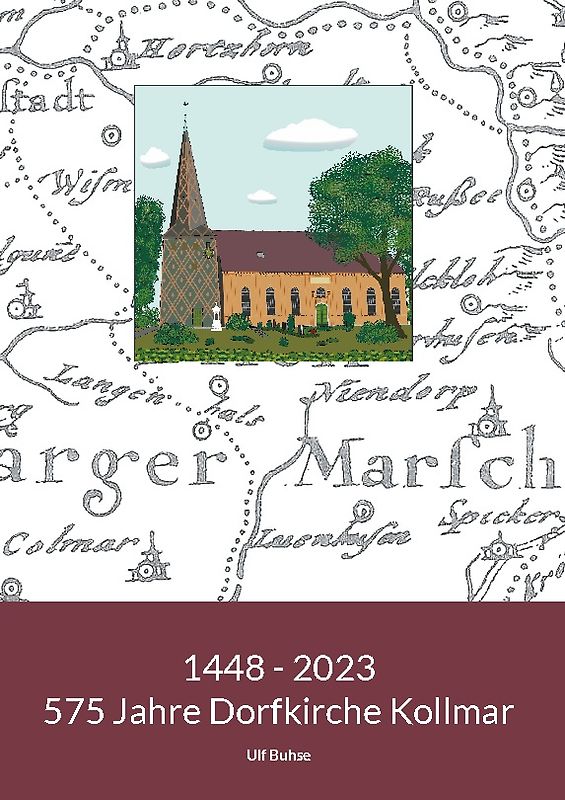 1448 - 2023. 575 Jahre Dorfkirche Kollmar