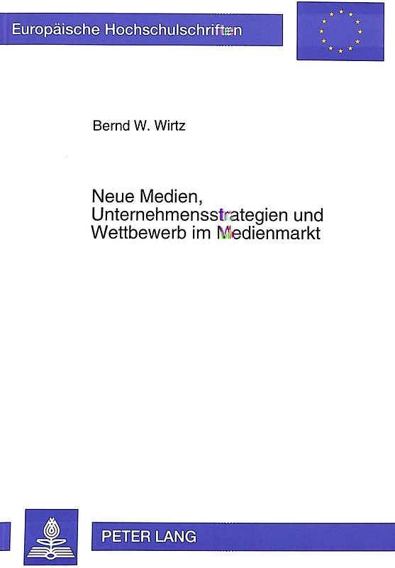 Neue Medien, Unternehmensstrategien und Wettbewerb im Medienmarkt