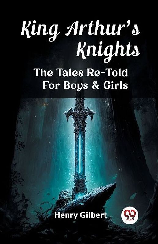King Arthur'S Knights The Tales Re-Told For Boys & Girls