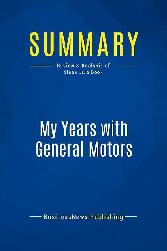 Summary: My Years with General Motors