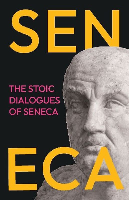 The Stoic Dialogues of Seneca