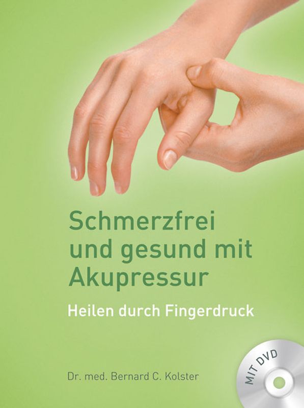Schmerzfrei und gesund mit Akupressur (inkl. DVD)