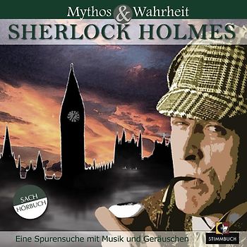 Mythos & Wahrheit-Sherlock Holmes