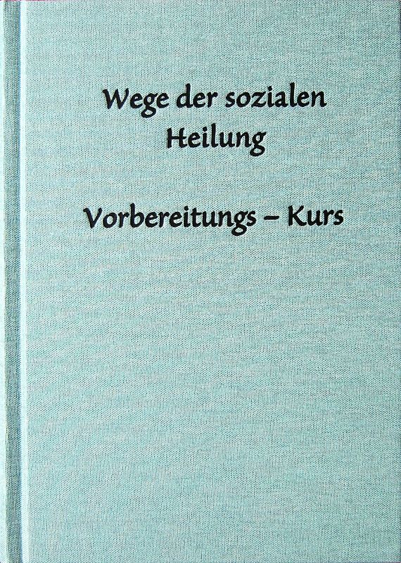 Wege zur sozialen Heilung - Grundlegende Methoden