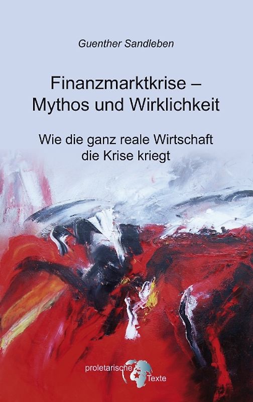 Finanzmarktkrise - Mythos und Wirklichkeit