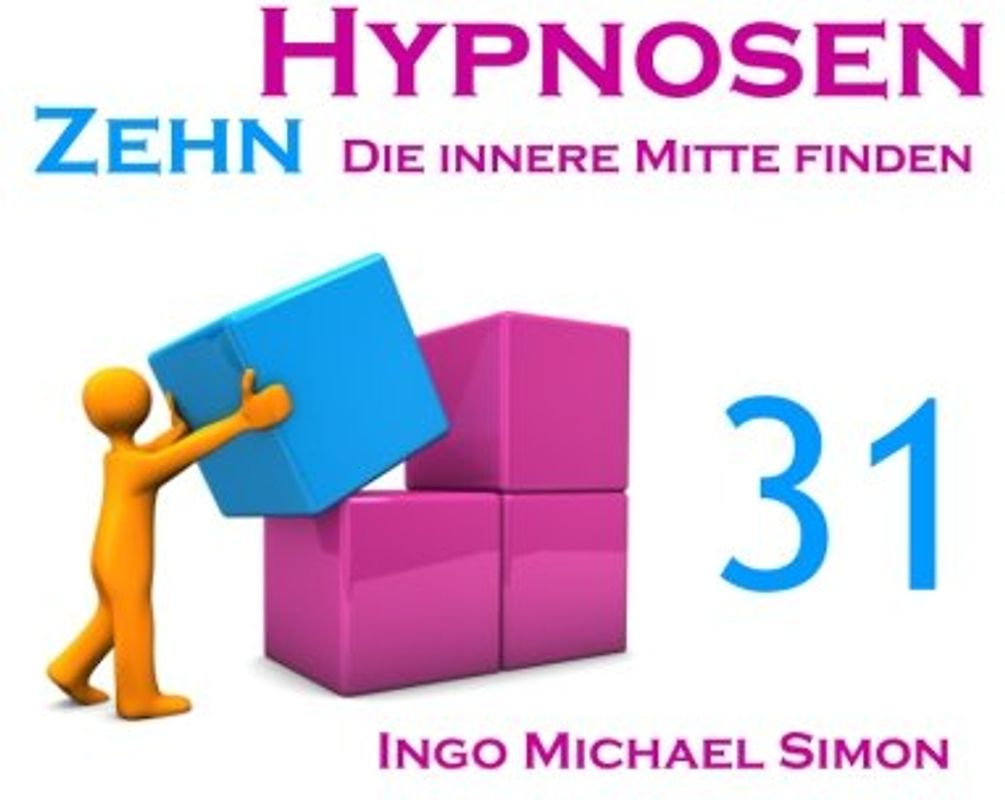 Zehn Hypnosen. Band 31: Die innere Mitte finden