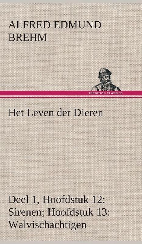 Het Leven der Dieren Deel 1, Hoofdstuk 12: Sirenen; Hoofdstuk 13: Walvischachtigen