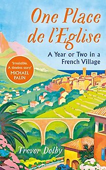 One Place de l’Eglise: A Year in Provence for the 21st century