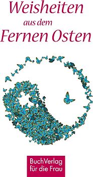 Weisheiten aus dem Fernen Osten