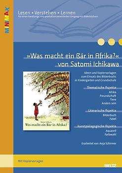 »Was macht ein Bär in Afrika?« von Satomi Ichikawa. Ideen und Materialien zum Einsatz des Bilderbuchs in Kindergarten und Grundschule
