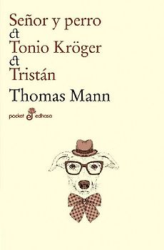 Señor y perro ; Tonio Kröger ; Tristán