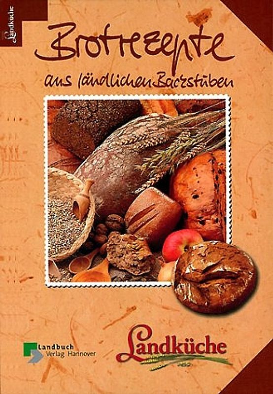 Brotrezepte aus ländlichen Backstuben
