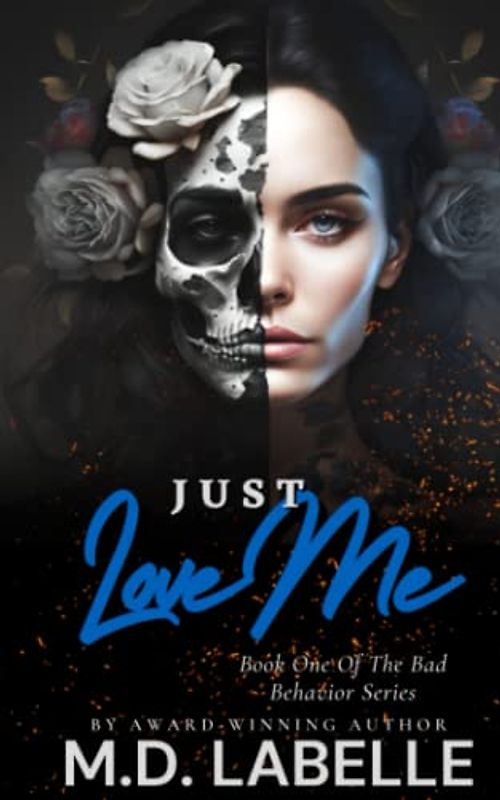 Just Love Me (The Bad Behavior Series, Band 1)
