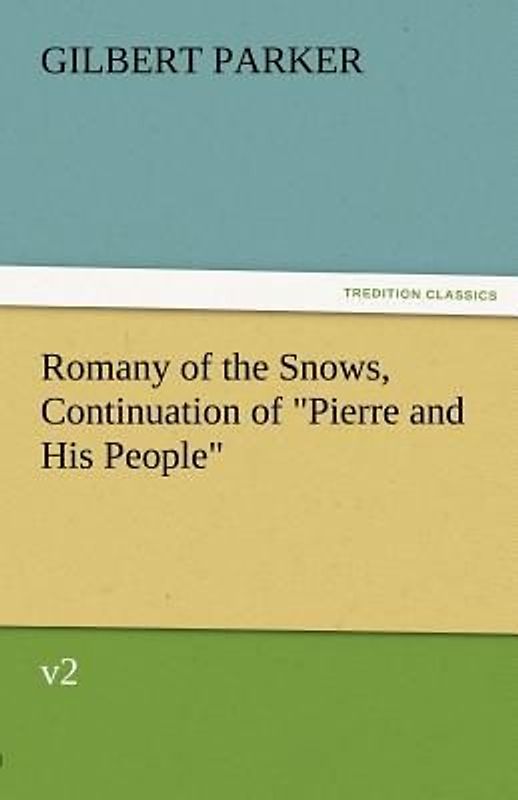 Romany of the Snows, Continuation of "Pierre and His People", v2