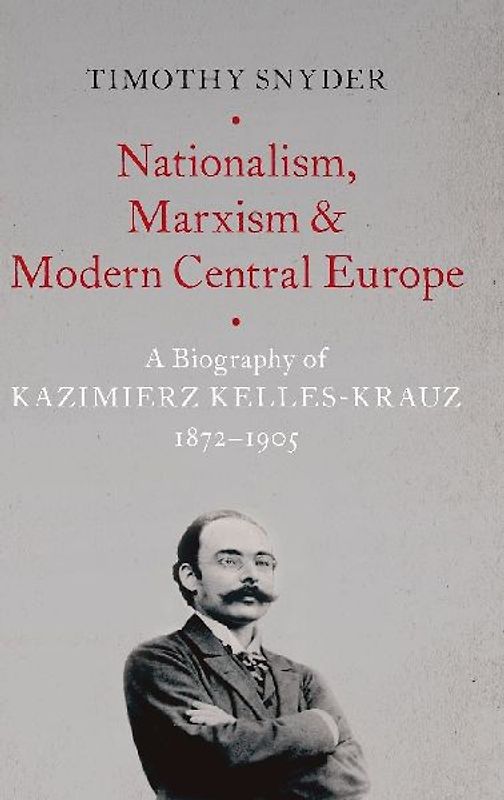 Nationalism, Marxism, and Modern Central Europe