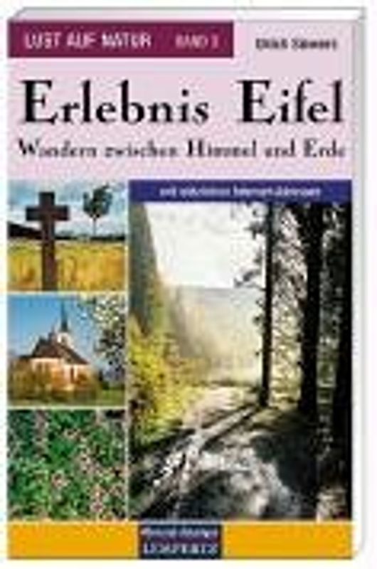 Lust auf Natur. Erlebnis Wandern / Erlebnis Eifel - Wanderungen zwischen Himmel und Erde