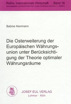 Die Osterweiterung der Europäischen Währungsunion unter Berücksichtigung der Theorie optimaler Währungsräume
