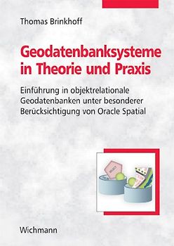 Geodatenbanksysteme in Theorie und Praxis