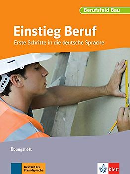 Berufsfeld Bau. Einstieg Beruf. Übungsheft