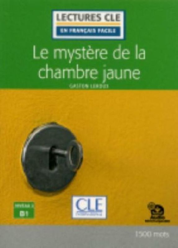 Le mystere de la chambre jaune - Niveau 3/B1 - Lecture CLE en francais facile + Audio