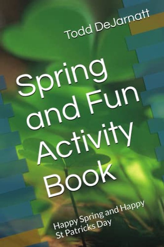 Spring and Fun Activity Book: Happy Spring and Happy St Patricks Day