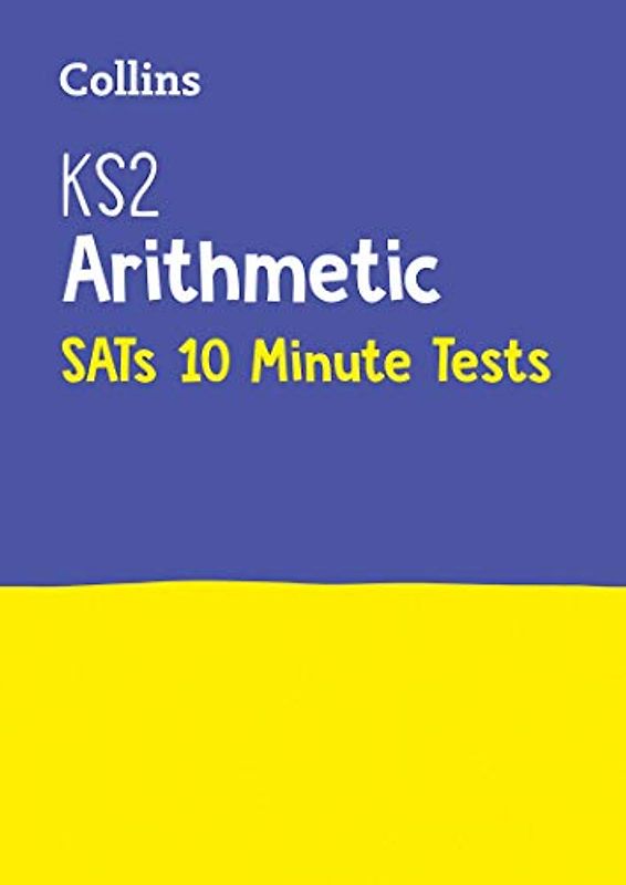Letts Ks2 Sats Success - Ks2 Maths Arithmetic Sats 10-Minute Tests