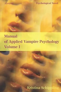 Manual of Applied Vampire Psychology Volume I