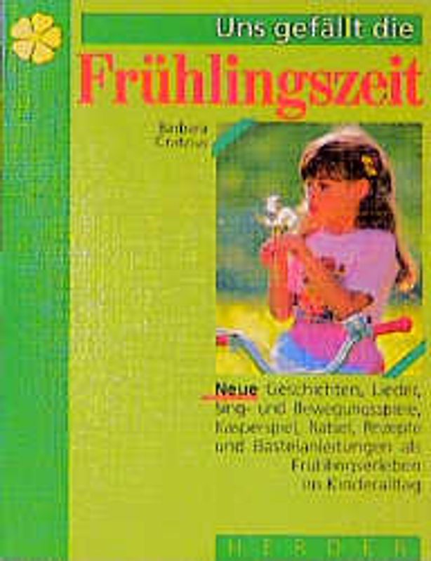 Uns gefällt die Frühlingszeit. Neue Texte zum Frühlingserleben im Kindergarten