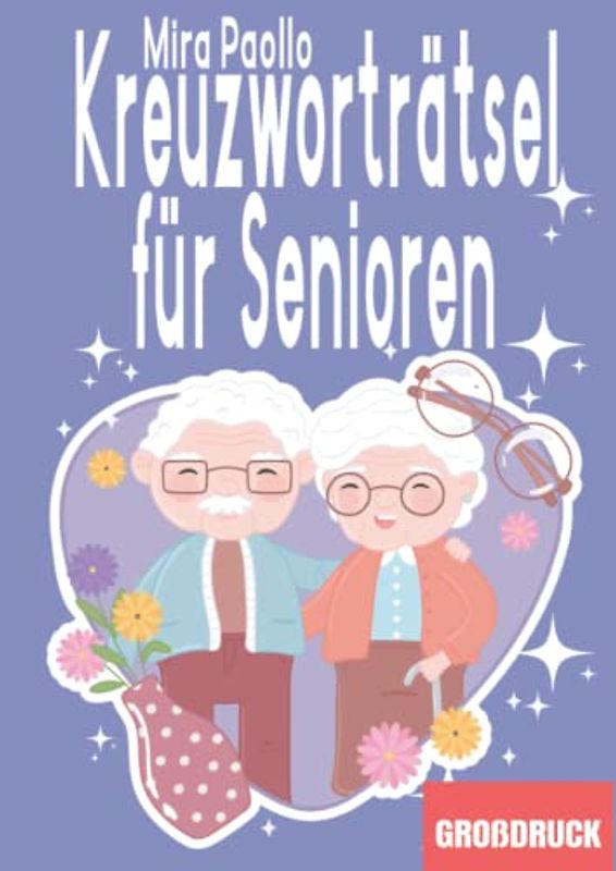 Kreuzworträtsel für Senioren: Große Schrift für großen Rätselspaß auch für Menschen mit Sehschwäche