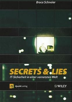 Secrets & Lies. IT-Sicherheit in einer vernetzten Welt