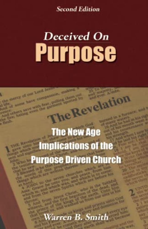 Deceived on Purpose: The New Age Implications of the Purpose Driven Church