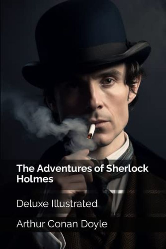 The Adventures of Sherlock Holmes: Deluxe Illustrated