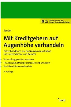Mit Kreditgebern auf Augenhöhe verhandeln: Praxishandbuch zur Bankenkommunikation für Unternehmer und Berater. Verhandlungspositionen ausbauen. ... (Betriebswirtschaftliche Beratung kompakt)