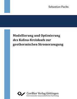 Modellierung und Optimierung des Kalina-Kreislaufs zur geothermischen Stromerzeugung