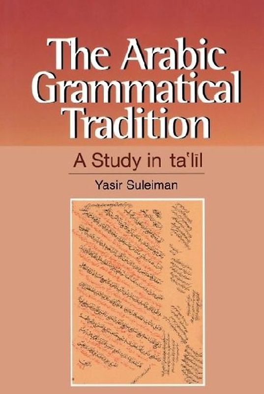 The Arabic Grammatical Tradition